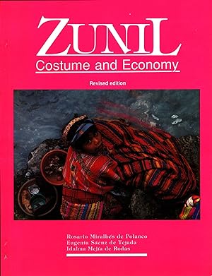 Zunil : Costume and Economy : Revised Edition - Guatemala