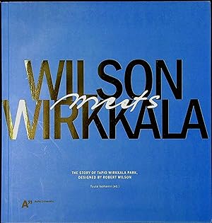 Wilson meets Wirkkala : The story of Tapio Wirkkala Park, designed by Robert Wilson
