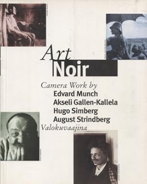 Seller image for Art Noir : Kuvaajina = Camera Work by Edvard Munch, Akseli Gallen-Kallela, Hugo Simberg, August Strindberg for sale by Moraine Books