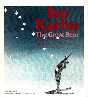 Seller image for Iso Karhu : Arkistokuvia etisten kielisukulaistemme asuinsijoilta = The Great Bear : Old Photographs of the Volga-Finnic, Permian Finnic and Ob-Ugrian Peoples for sale by Moraine Books