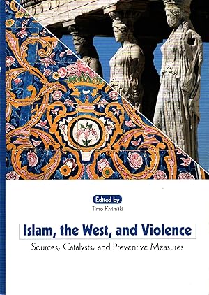 Seller image for Islam, the West, and Violence : Sources, Catalysts, and Preventive Measures for sale by Moraine Books