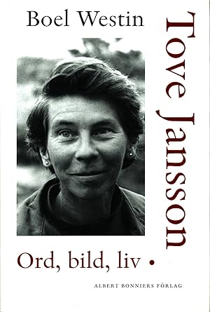 Tove Jansson : Ord, bild, liv