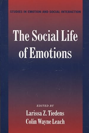 The Social Life of Emotions : Studies in Emotion and Social Interaction