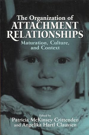 Immagine del venditore per The Organization of Attachment Relationships : Maturation, Culture, and Context venduto da Moraine Books