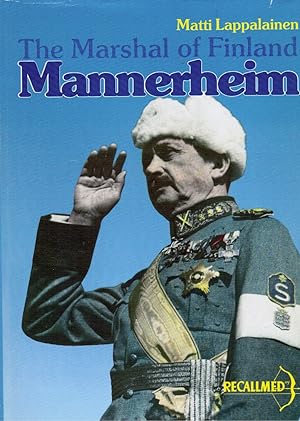C. G. E. Mannerheim : The Marshal of Finland