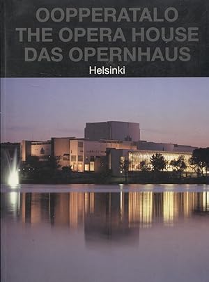 Oopperatalo = The Opera House = Das Opernhaus : Helsinki