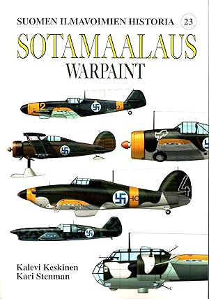 Seller image for Sotamaalaus = Warpaint : Suomen ilmavoimien maalaukset ja merkinnt 1939-45 = Finnish Air Force Camouflage and Markings 1939-45 : Suomen ilmavoimien historia 23 = Finnish Air Force History 23 - signed for sale by Moraine Books