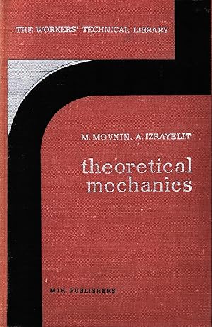 Theoretical Mechanics : The Workers' Technical Library