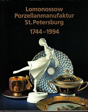 Bild des Verkufers fr 250 Jahre Lomonossow Porzellanmanufaktur St Petersburg 1744-1994 zum Verkauf von Moraine Books