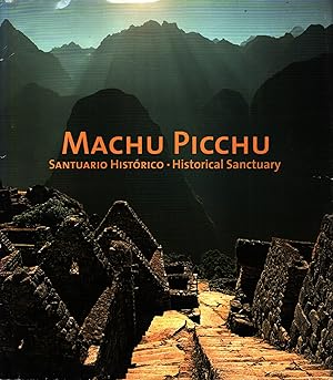 Machu Picchu : Santuario histórico = Historical Sanctuary