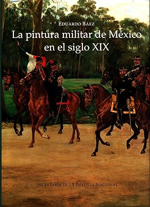 La pintura militar de México en el siglo XIX