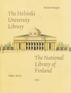 The Helsinki University Library : The National Library of Finland 1640-2010