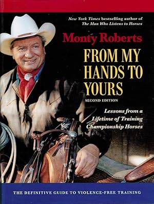 Seller image for From My Hands to Yours : Lessons from a Lifetime of Training Championship Horses : The Definite Guide to Violence-Free Training for sale by Moraine Books