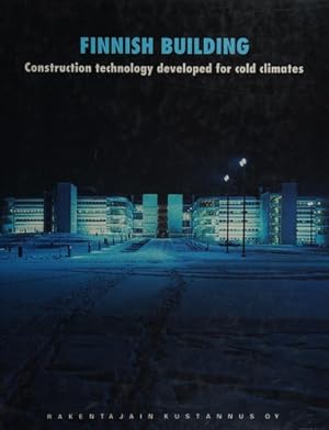 Finnish Building : Construction technology developed for cold climates