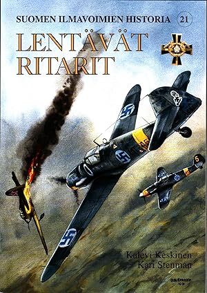 Lentävät ritarit : Ilmavoimien Mannerheim-ristin ritarit = Finnish Air Force Mannerheim Cross Win...