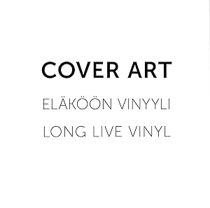 Cover Art : Eläköön vinyyli! = Long Live Vinyl!