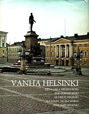 Vanha Helsinki = Det gamla Helsingfors = The Old Helsinki = Le vieux Helsinki = Stariy Helsinki =...