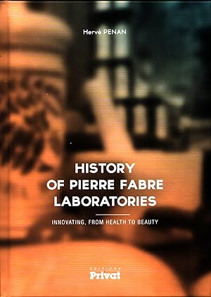 History of Pierre Fabre Laboratories : Innovating, From Health to Beauty
