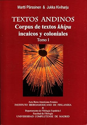 Textos Andinos : Tomo I : Corpus de textos khipu incaicos y coloniales