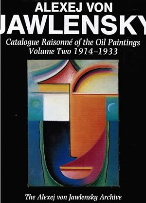 Alexej Von Jawlensky - Catalogue Raisonné of the Oil Paintings - Volume Two 1914-1933 (The Alexej...