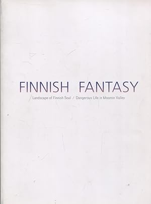 Finnish Fantasy : Landscape of Finnish Soul : Dangerous Life in Moomin Valley