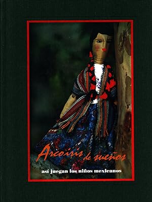 Imagen del vendedor de Arco iris de sueños : Así juegan los niños mexicanos a la venta por Moraine Books