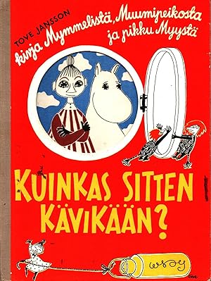 Kuinkas sitten kävikään? : Kirja Mymmelistä, Muumipeikosta ja pikku Myystä - Second Finnish edition