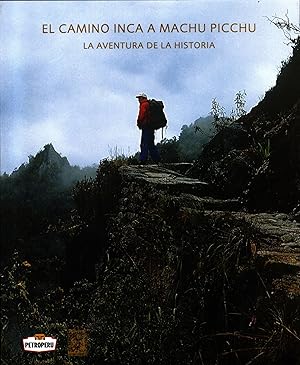 Bild des Verkufers fr El camino Inca a Machu Picchu : La aventura de la historia - Inca Trail to Machu Picchu zum Verkauf von Moraine Books