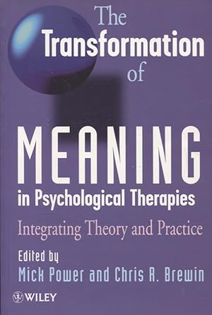 The Transformation of Meaning in Psychological Therapies: Integrating Theory and Practice