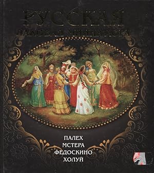 Bild des Verkufers fr Russkaya lakovaya miniatyura : Paleh, Mstera, Fedoskino, Holuy zum Verkauf von Moraine Books