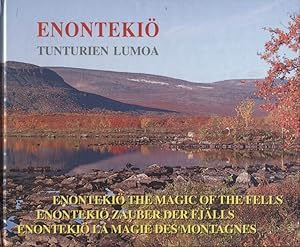 Enontekiö : the Magic of the Fells = Tunturien lumoa = Zauber der Fjälls = La Magie des Montagnes