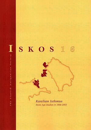 Karelian Isthmus : Stone Age Studies in 1998-2003 : Iskos 16