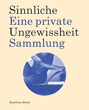 Seller image for Sinnliche Ungewissheit: Eine Private Sammlung for sale by artbook-service