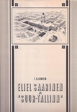 Eliel Saarinen ja "Suur-Tallinn"