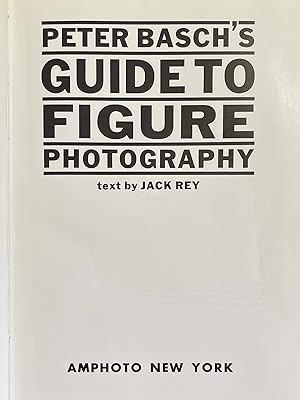 PETER BASCH'S GUIDE TO FIGURE PHOTOGRAPHY