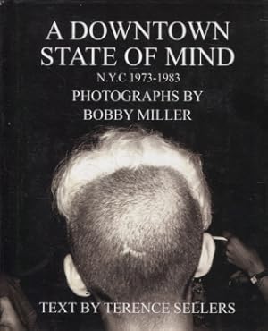 Imagen del vendedor de A Downtown State of Mind : N.Y.C 1973-1983 a la venta por Moraine Books