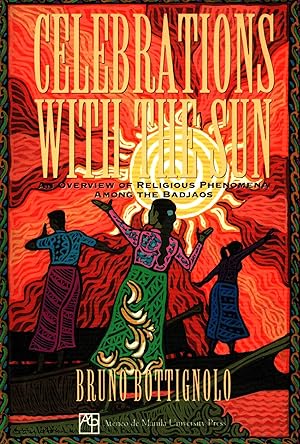 Imagen del vendedor de Celebrations With the Sun : An Overview of Religious Phenomena Among the Badjaos - ethnic group from the Philippines a la venta por Moraine Books