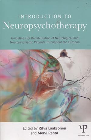 Introduction to Neuropsychotherapy : Guidelines for Rehabilitation of Neurological and Neuropsych...