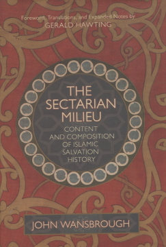 The Sectarian Milieu : Content and Composition of Islamic Salvation History