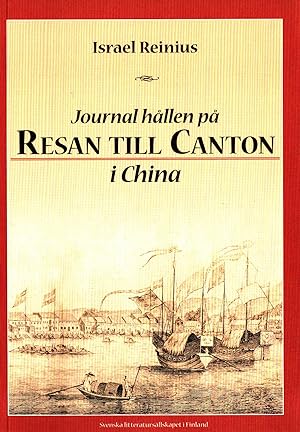 Journal hållen på resan till Canton i China med höglofl. Ostindiska comp:ts skiepp Cronprintzen A...