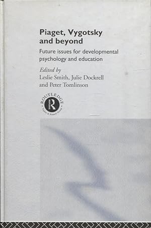 Seller image for Piaget, Vygotsky & Beyond: Future issues for developmental psychology and education for sale by Moraine Books