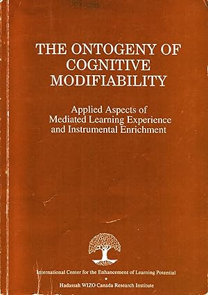 The Ontogeny of Cognitive Modifiability : Applied Aspects of Mediated Learning Experience and Ins...