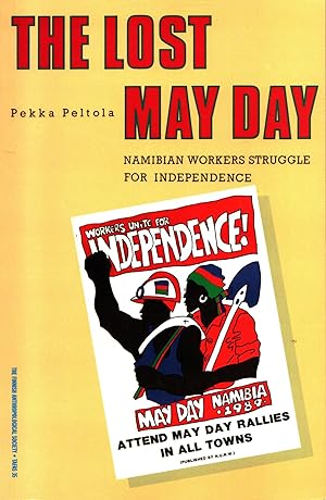 Immagine del venditore per The Lost May Day : Namibian Workers Struggle for Independence : TAFAS 35 - signed venduto da Moraine Books