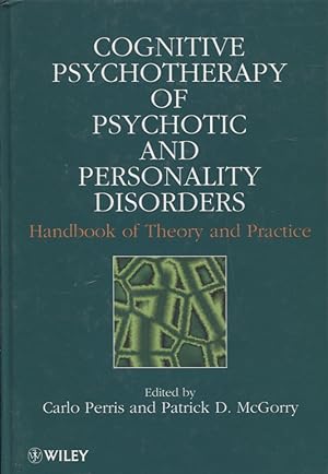 Seller image for Cognitive Psychotherapy of Psychotic and Personality Disorders: Handbook of Theory and Practice for sale by Moraine Books