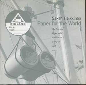 Paper for the World : The Finnish Paper Mills Association Finnpap 1918-1996
