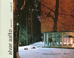 Alvar Aalto Architect volume 16 : Jyväskylä University 1951-71