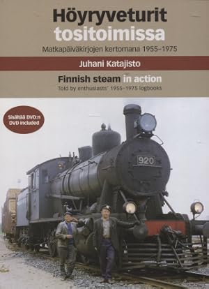 Imagen del vendedor de Hyryveturit tositoimissa : Matkapivkirjojen kertomana = Finnish Steam in Action : Told by Log Books 1955-1975 a la venta por Moraine Books
