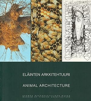 Eläinten arkkitehtuuri = Animal Architecture