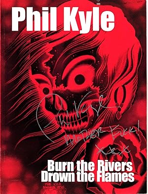 Phil Kyle : Burn the Rivers, Drown the Flames - signed
