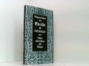 Goethe in Thüringen. Stätten seines Lebens und Wirkens